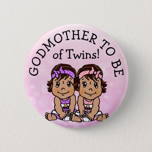 Godmother to be of Twins Hispanic Baby Shower Button