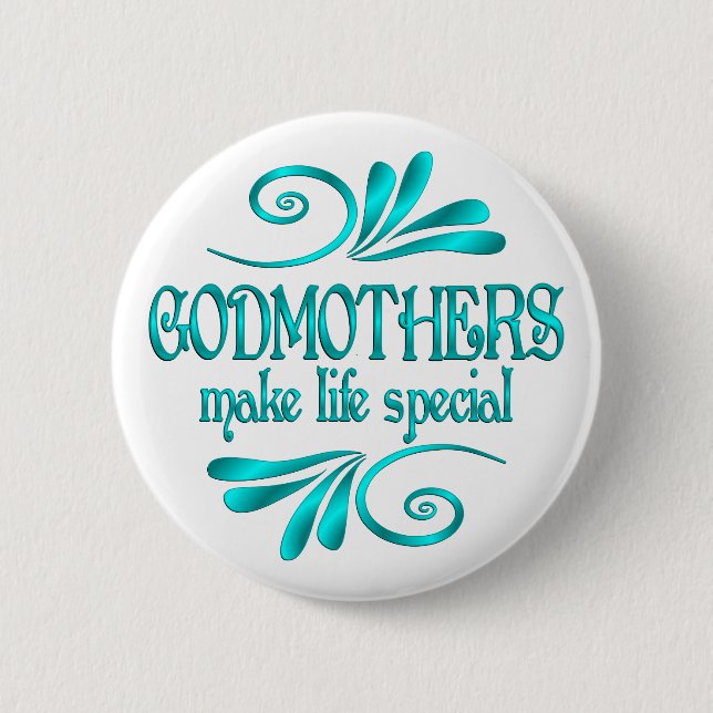 Godmothers Make Life Special Button (Front)