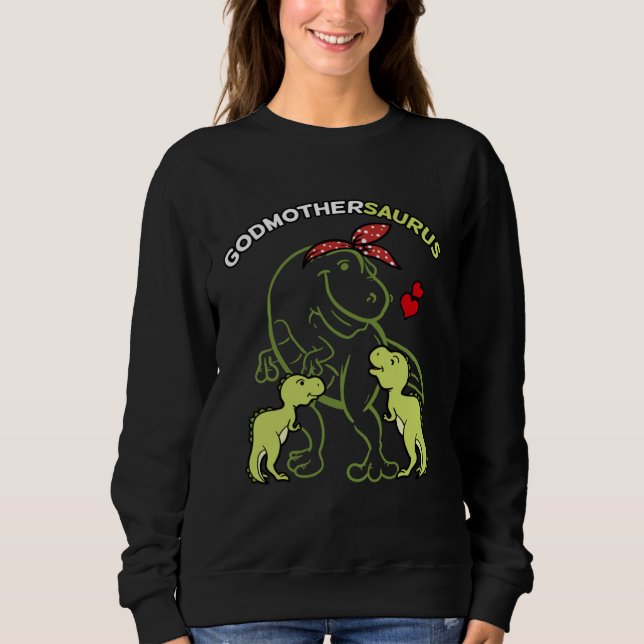 Godmothersaurus Godmother 2 Kids Rex Godparent's D Sweatshirt (Front)