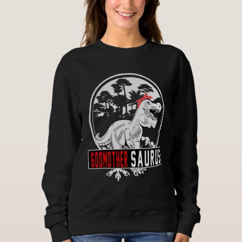 Godmothersaurus Rex Dinosaur Godmother Saurus Fami Sweatshirt