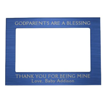 Godparents Are A Blessing • Blue & Gold Thank You Magnetic Frame by Memorable_Modern at Zazzle