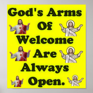 God's Arms Of Welcome Are Always Open. Poster