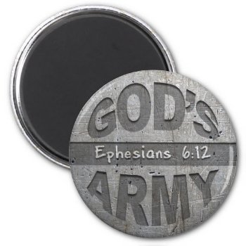 God's Army - Ephesians 6:12 Bible Verse Metal Gray Magnet by gilmoregirlz at Zazzle