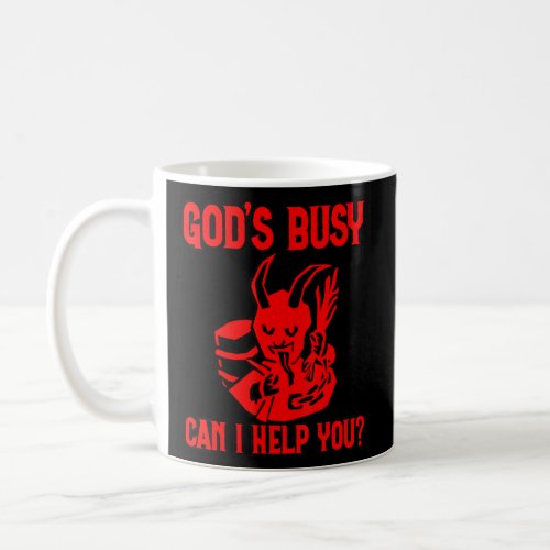 Gods Busy Can I Help You  Coffee Mug