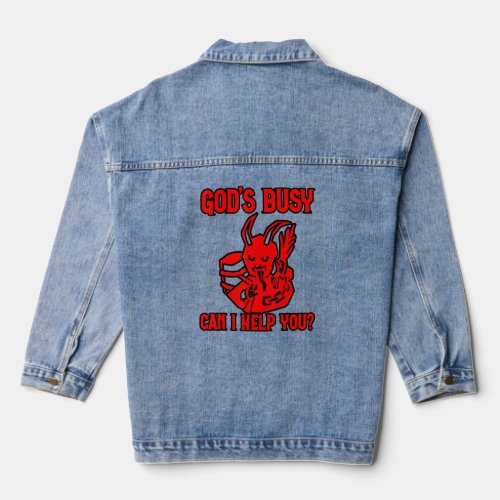 Gods Busy Can I Help You  Denim Jacket