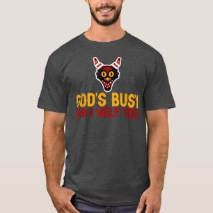 Gods Busy, Can I Help You T-Shirt