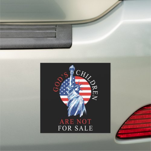 GODs Children Are NOT For Sale Freedom Sound Car Magnet