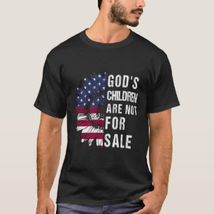 God'S Children Are Not For Sale Funny Political T-Shirt