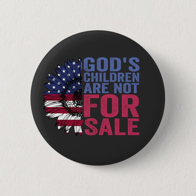 God's Children Are Not For Sale Patriotic Flower  Button (Front)