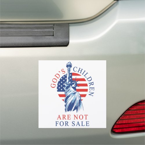 GODs Children Are NOT For Sale Sound Freedom Car Magnet