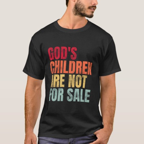 GodS Children Are Not For Sale T_Shirt