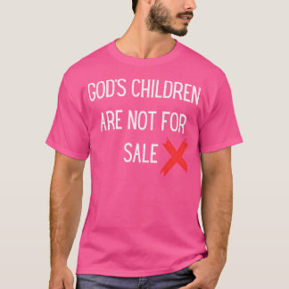 Gods Children Are Not For Sale T-Shirt