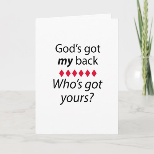 Gods got my back whos got yours greeting card