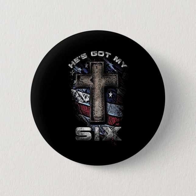 God's Got My Six!  Button (Front)