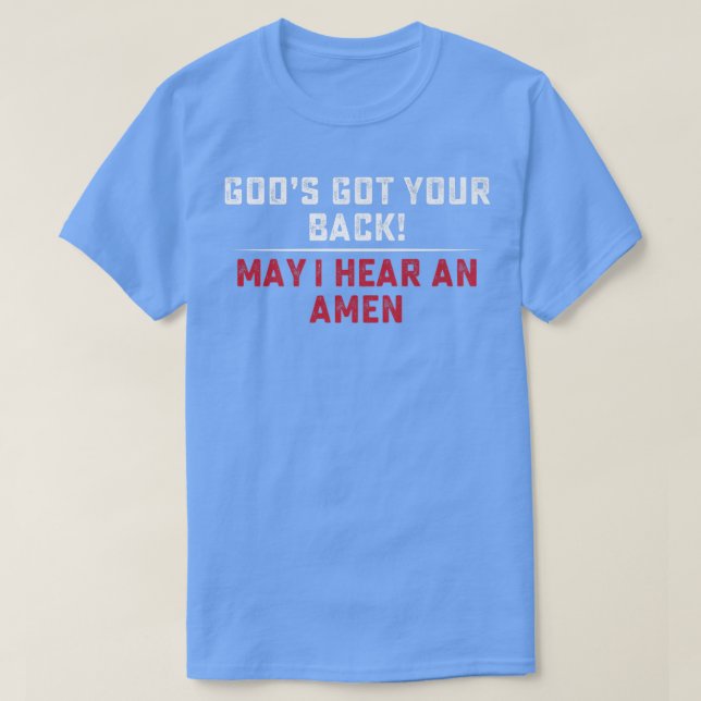 Gods got your back may i hear an amen Premium  T-Shirt (Design Front)