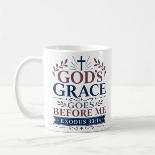 God's Grace Goes Before Me Biblical Scripture Coffee Mug