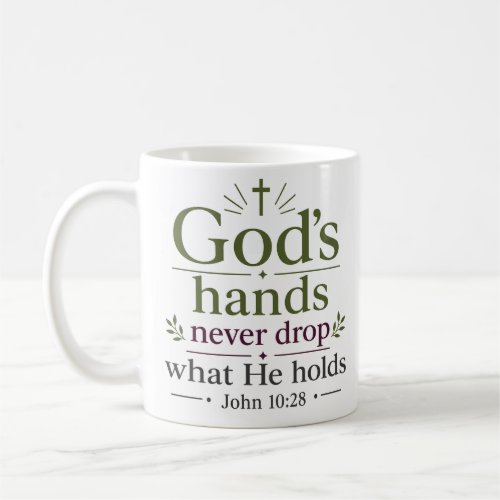 Gods Hands Never Drop What He Holds Scripture Art Coffee Mug