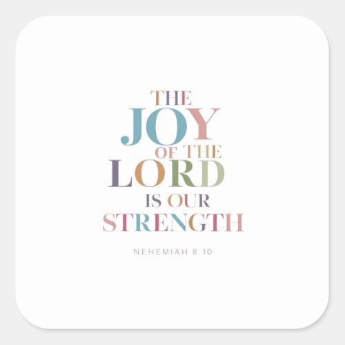 Gods Joy Is Our Daily Strength Nehemiah 810 Square Sticker