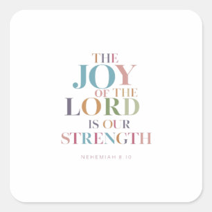 God's Joy Is Our Daily Strength: Nehemiah 8:10 Square Sticker