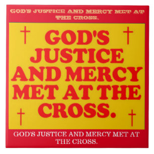 God's Justice And Mercy Met At The Cross. Ceramic Tile