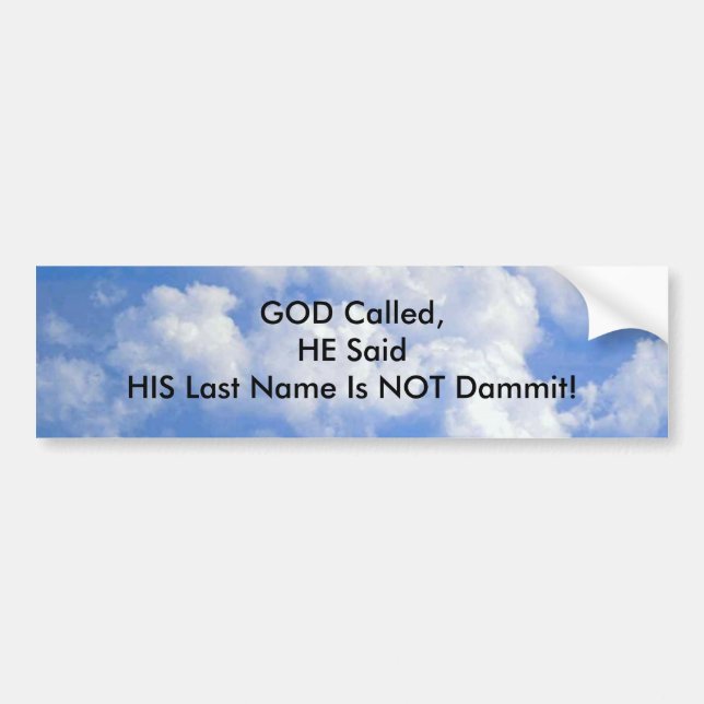 "God's Last Name is Not Dammit" Sticker (Front)