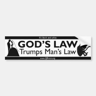 God's Law Trumps Man's Law Bumper Sticker