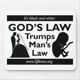 God's Law Trumps Man's Law Mouse Pad