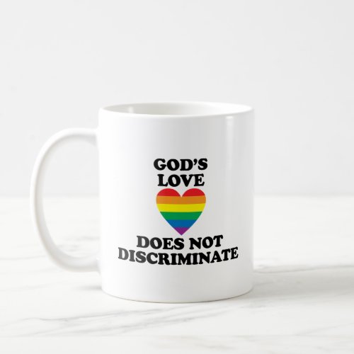 GODS LOVE DOES NOT DISCRIMINATE  COFFEE MUG