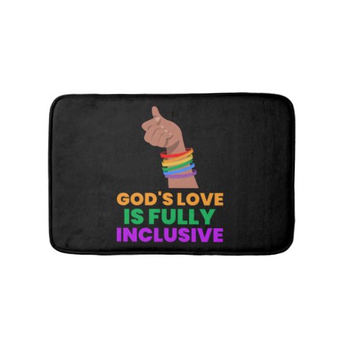 Gods love is fully inclusive   bath mat