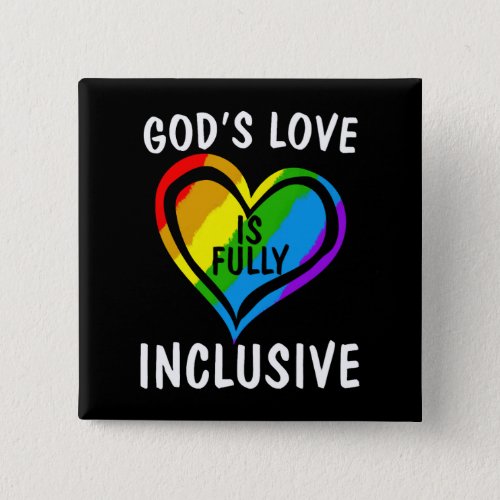 Gods Love Is Fully Inclusive Christian Gay Pride Button