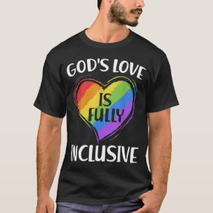 God's Love Is Fully Inclusive Christian Gay Pride T-Shirt