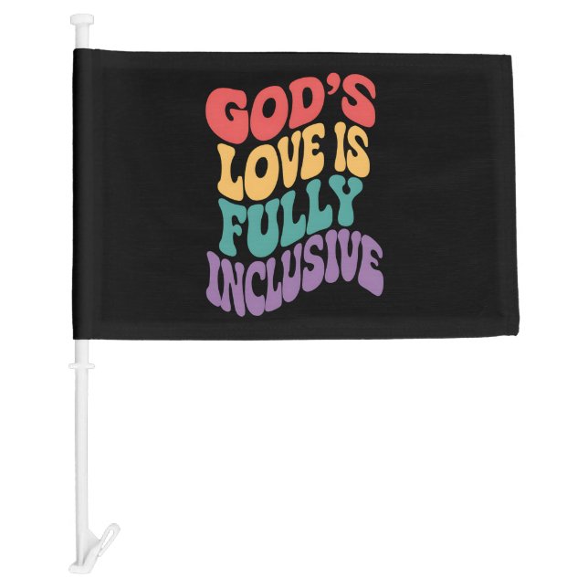God's Love is Fully Inclusive Christian Jesus LGBt Car Flag (Front)