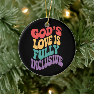 God's Love is Fully Inclusive Christian Jesus LGBt Ceramic Ornament
