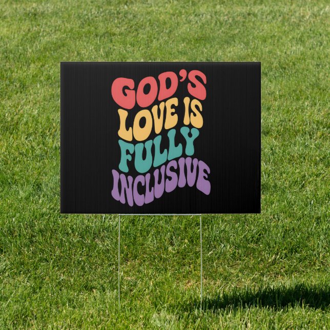 God's Love is Fully Inclusive Christian Jesus LGBt Sign (Insitu)