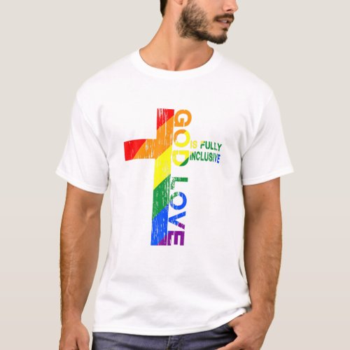 Gods Love Is Fully Inclusive Christian Jesus LGBT T_Shirt