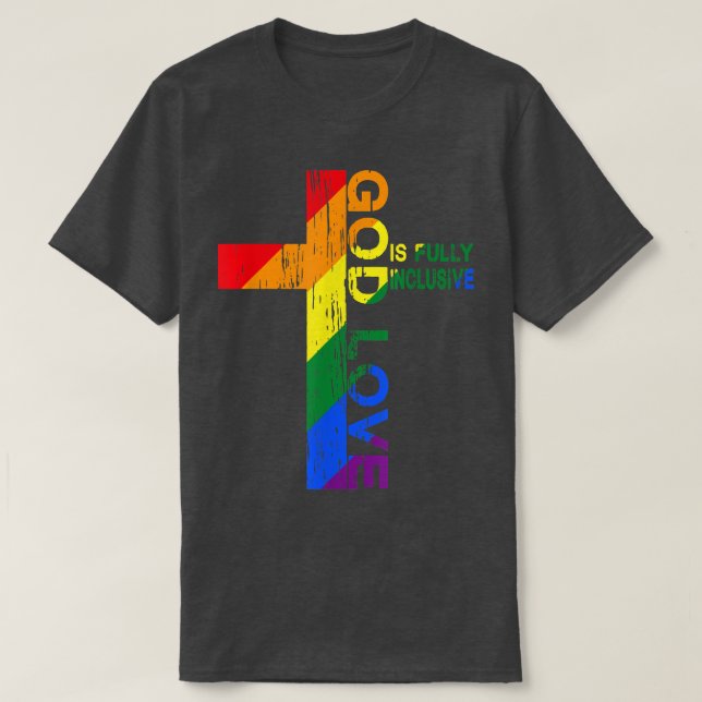 God's Love Is Fully Inclusive Christian Jesus LGBT T-Shirt (Design Front)