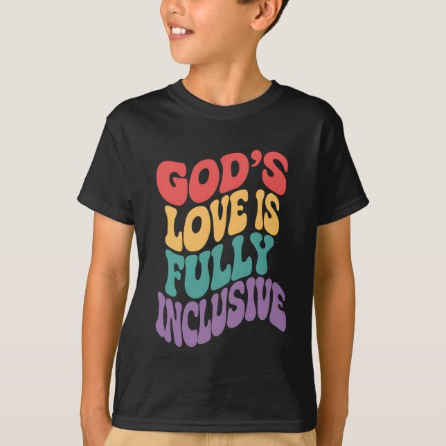 God's Love is Fully Inclusive Christian Jesus LGBt T-Shirt (Front)