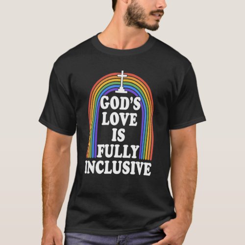 Gods Love Is Fully Inclusive Christian Lgbtq Gay  T_Shirt