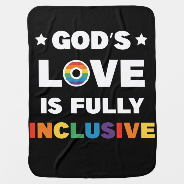 God's Love Is Fully Inclusive Gay LGBT Pride Month Baby Blanket (Front)