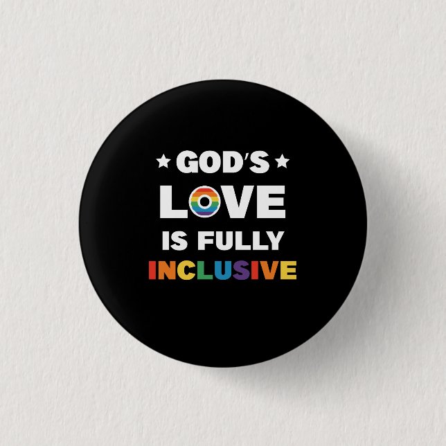 God's Love Is Fully Inclusive Gay LGBT Pride Month Button (Front)