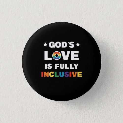 Gods Love Is Fully Inclusive Gay LGBT Pride Month Button