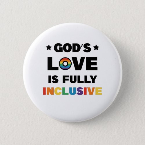 Gods Love Is Fully Inclusive Gay LGBT Pride Month Button