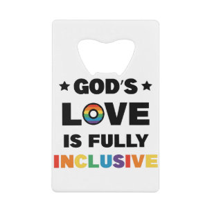 God's Love Is Fully Inclusive Gay LGBT Pride Month Credit Card Bottle Opener