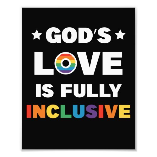 Gods Love Is Fully Inclusive Gay LGBT Pride Month Photo Print