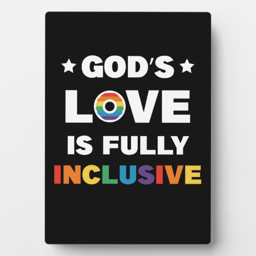 Gods Love Is Fully Inclusive Gay LGBT Pride Month Plaque