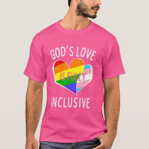 God's Love Is Fully Inclusive Gay Pride LGBT Chris T-Shirt