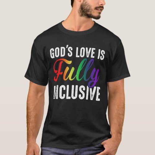 Gods Love Is Fully Inclusive LGBT Gay Pride Chris T_Shirt