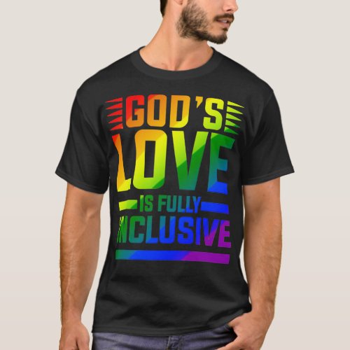 Gods Love Is Fully Inclusive Lgbtq 1 T_Shirt