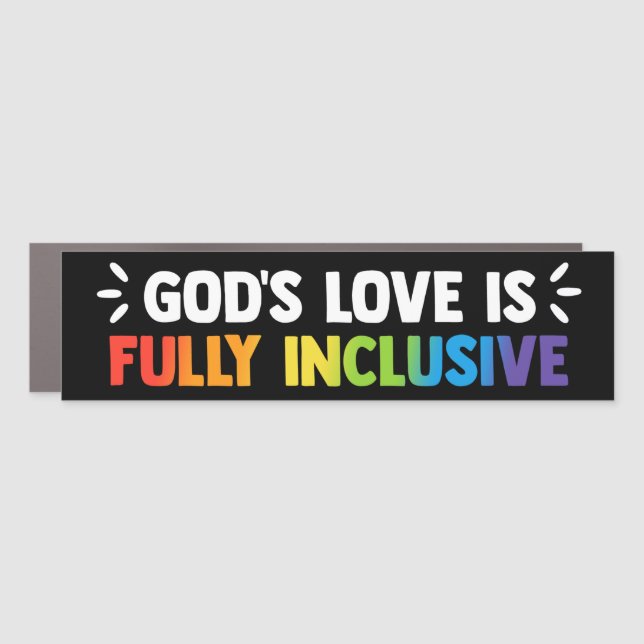 God's Love Is Fully Inclusive LGBTQ Gay Christian Car Magnet (Front)