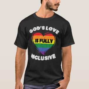 God's Love Is Fully Inclusive Rainbow Flag Gay Pri T-Shirt
